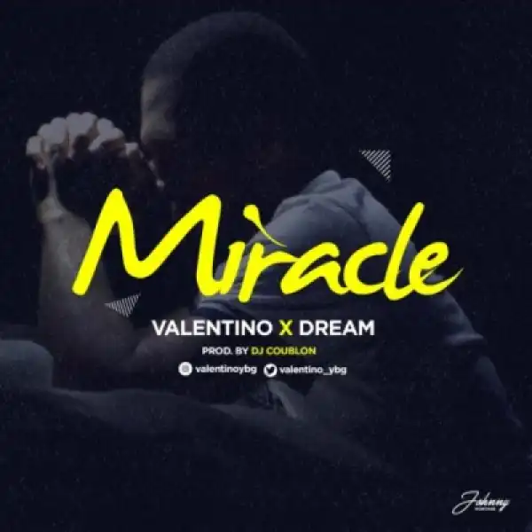 Valentino - Miracle ft. Dream